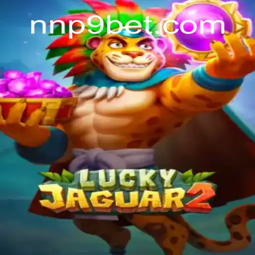 Explore o Mundo de Luckyjaguar2 e Descubra a Emoção do Jogo em NNP9.COM